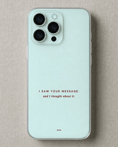 I Saw Your Message — And I Thought About It
